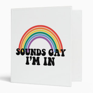 Gay Pride LGBT Rainbow Sounds Gay I'm In  Binder