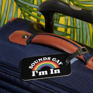 Gay Pride LGBT Rainbow Sounds Gay I'm In  Luggage Tag