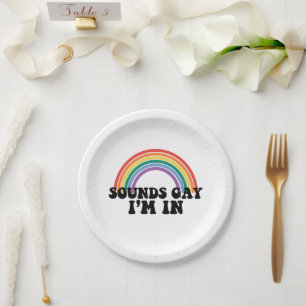 Gay Pride LGBT Rainbow Sounds Gay I'm In  Paper Plate