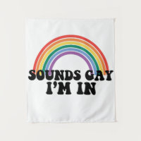 Gay Pride LGBT Rainbow Sounds Gay I'm In 