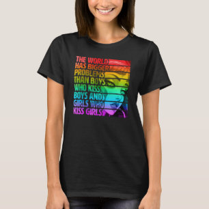Gay Pride LGBTQ  The World Has Bigger Problems Rai T-Shirt