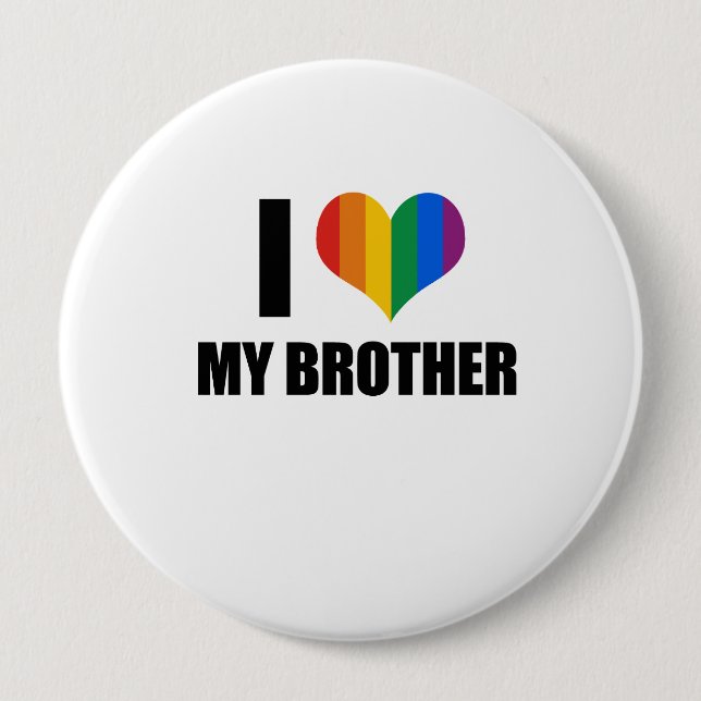 Gay Pride Love brother 4 Inch Round Button (Front)