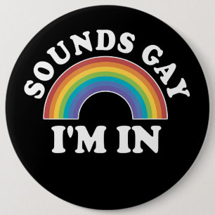 Gay Pride Men Women Lgbt Rainbow Sounds Gay Im In 6 Inch Round Button