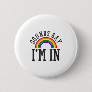 Gay Pride Month Sounds Gay Rainbow Funny Quote Gif 2 Inch Round Button