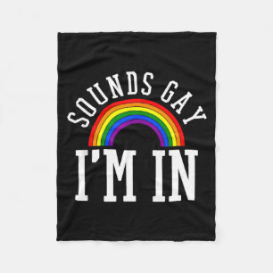 Gay Pride Month Sounds Gay Rainbow Funny Quote Gif Fleece Blanket