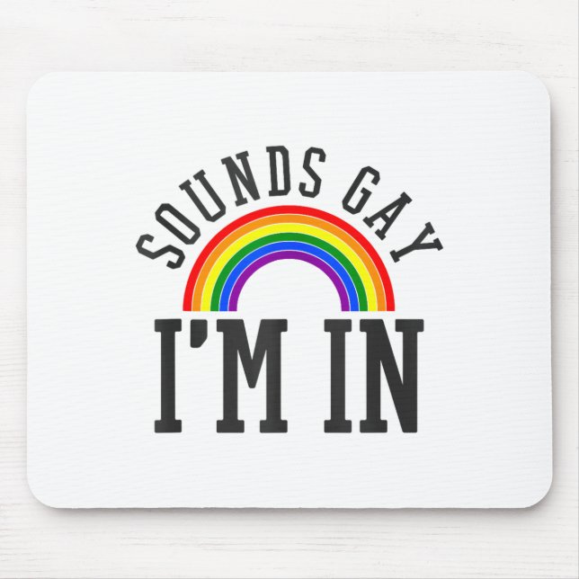 Gay Pride Month Sounds Gay Rainbow Funny Quote Gif Mouse Pad (Front)