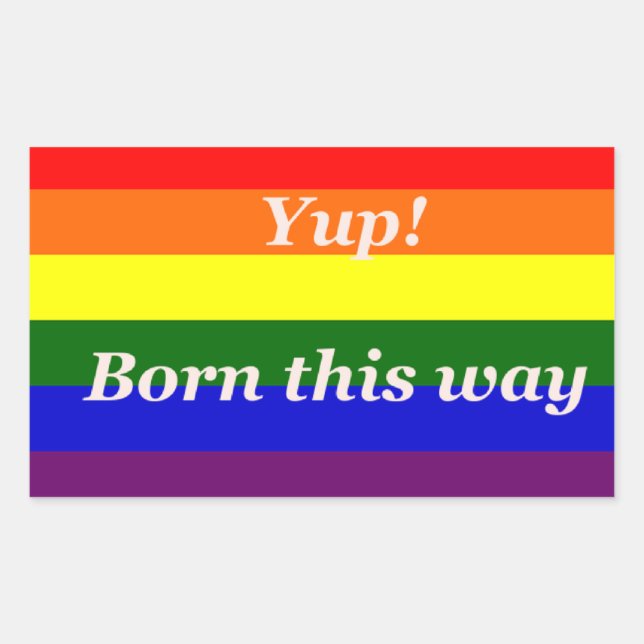 Gay Pride Rainbow flag Yup Born this way Sticker (Front)