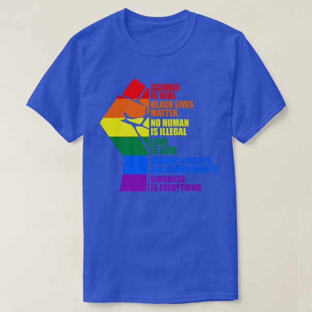 Gay Pride Science Is Real Black Lives Matter Love  T-Shirt (Design Front)