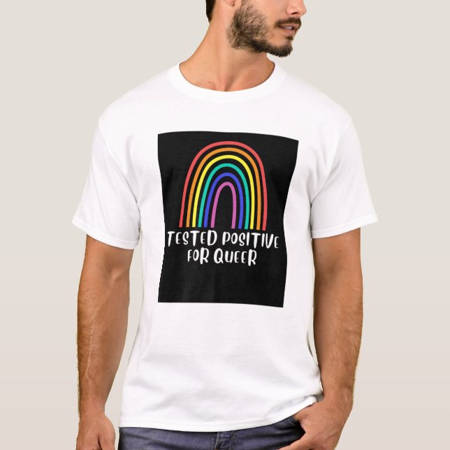 Gay Pride Stuff - Tested Positive For Queer T-Shirt (Front)