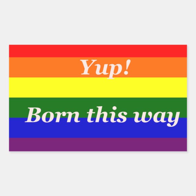 GAY PRIDE YUP BORN THIS WAY STICKER (Front)
