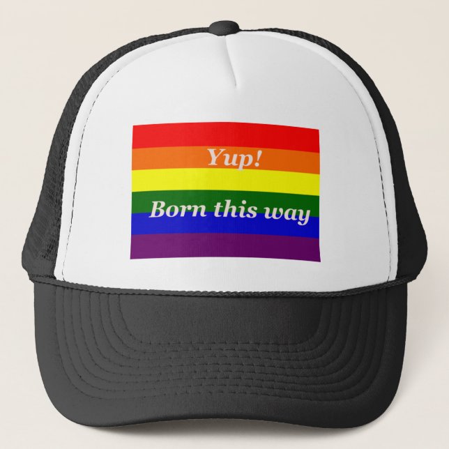 Gay Pride Yup born this way Trucker Hat (Front)