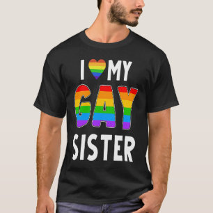 Gay Sister LGBT Rainbow Pride Lesbian Transgender T-Shirt