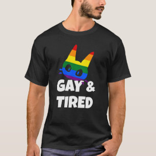 Gay & tired  T-Shirt