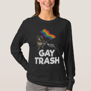 Gay Trash Funny Animal Lover Animal Raccoon Whispe T-Shirt
