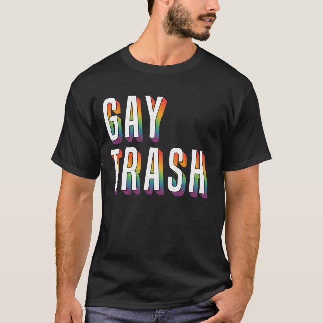 Gay Trash T-Shirt (Front)
