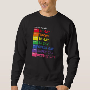 Gay Weekly Agenda Lgbt Pride Rainbow 1 Sweatshirt