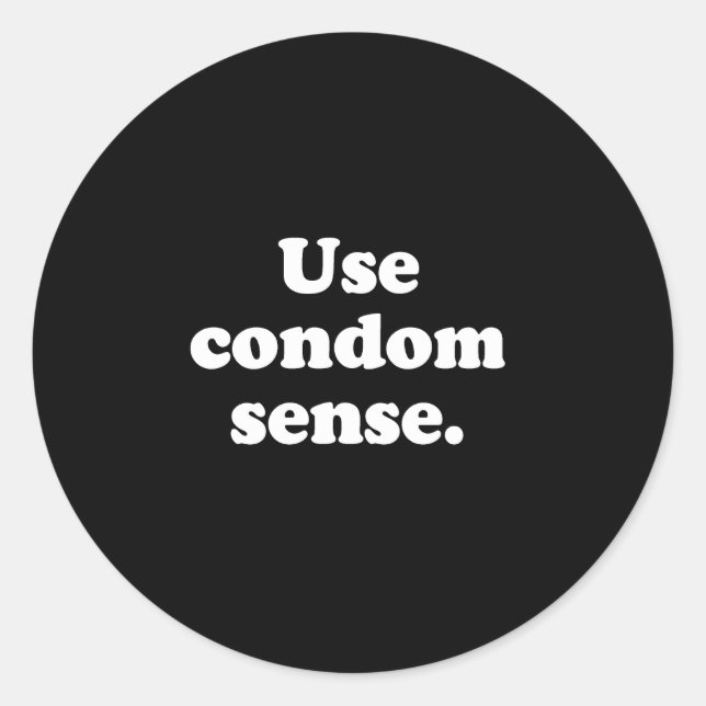 Gay Words use condom sense white Classic Round Sticker (Front)