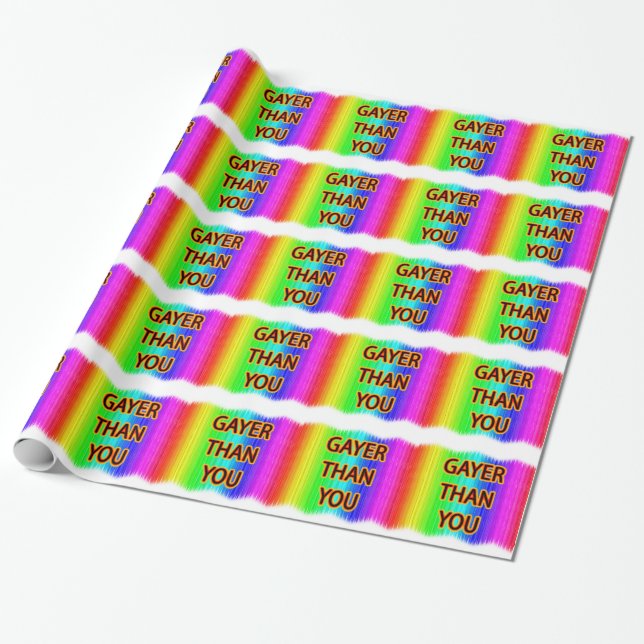 Gayer than You Wrapping Paper (Unrolled)