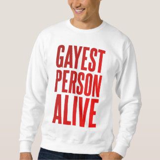 Gayest Person Alive | Funny Gay Design | LGBT  Sweatshirt