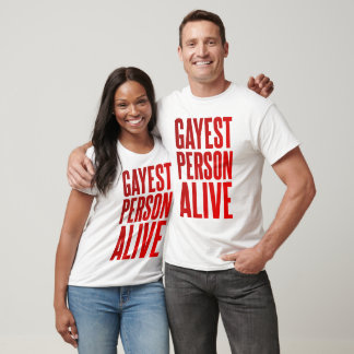Gayest Person Alive | Funny Gay Design | LGBT  T-Shirt