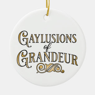 Gaylusions de Grandeur ornement drôle de gay pun