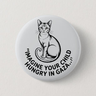 Gaza Awareness: Imagine Your Child Hungry 2 Inch Round Button