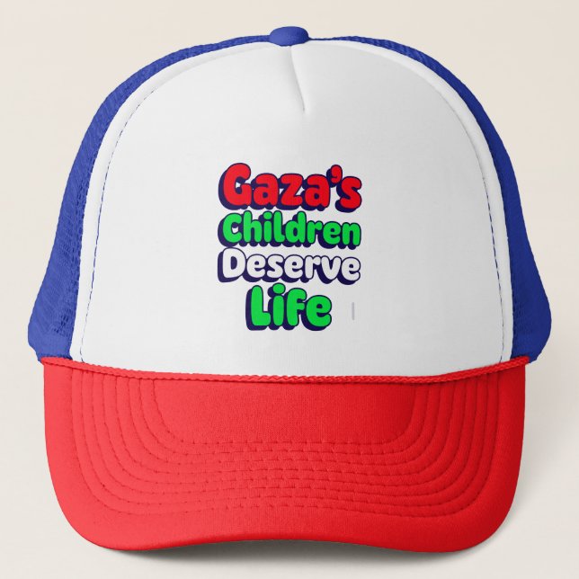 Gaza Children Deserve Life Gaza Genocide Trucker Hat (Front)