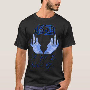 Gd 7-4 Till The World Blow T-Shirt
