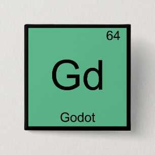 Gd - Godot Funny Chemistry Element Symbol T-Shirt 2 Inch Square Button
