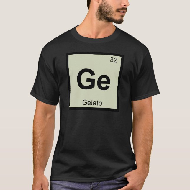 Ge - Gelato Chemistry Periodic Table Symbol T-Shirt (Front)