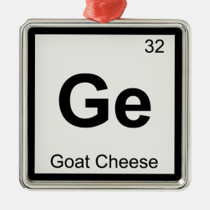 Ge - Goat Cheese Chemistry Periodic Table Symbol Metal Ornament