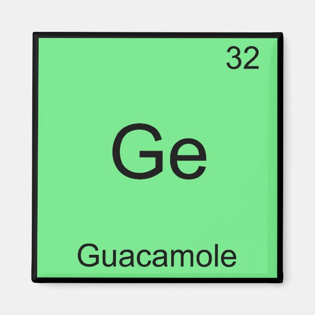 Ge - Guacamole Funny Chemistry Element Symbol Tee Magnet (Front)