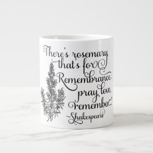 Géante Tasse de Shakespeare, Rosemary pour le souvenir,