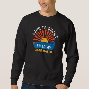 Gear Ratio Race Car Sprint Racing Track Day Drift Sweatshirt