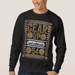 Gear Up And Celebrate 54th Birthday Steampunk Sweatshirt