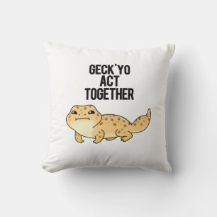 Geck Yo Act Together Funny Gecko Pun  Throw Pillow