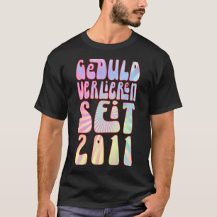Geduld Verlieren Seit 2011 12 Jahre Alter Geburtst T-Shirt