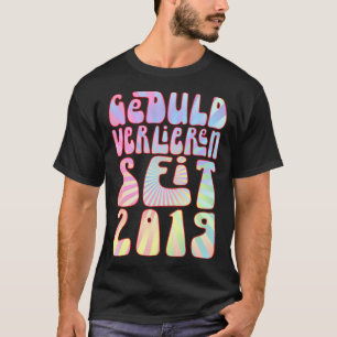 Geduld Verlieren Seit 2019 4 Jahre Alter Geburtsta T-Shirt