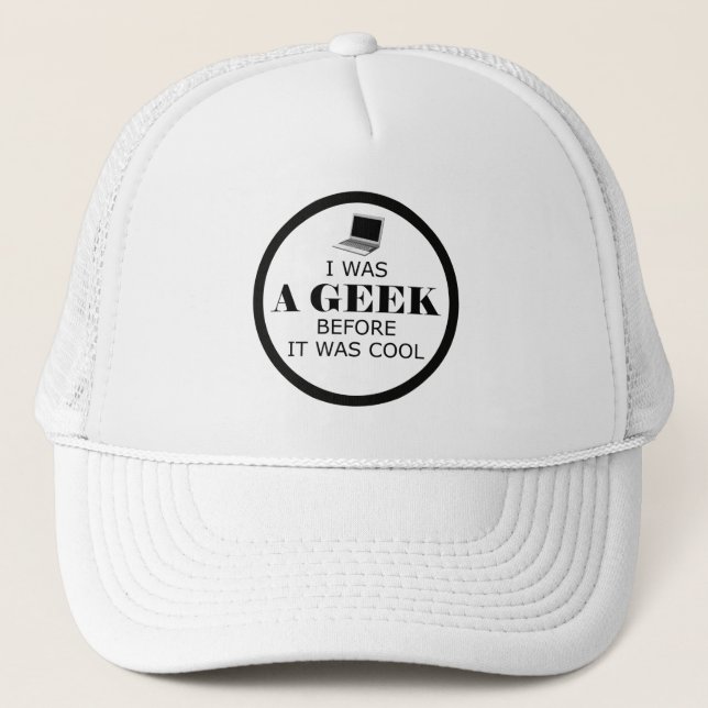 Geek Before it Was Cool Hat (Front)