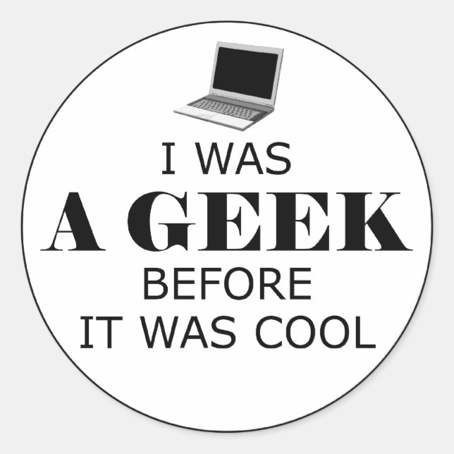 Geek Before it Was Cool Stickers (Front)