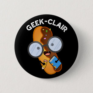 Geek-clair Funny Eclair Pun Dark BG 2 Inch Round Button