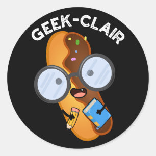 Geek-clair Funny Eclair Pun Dark BG Classic Round Sticker