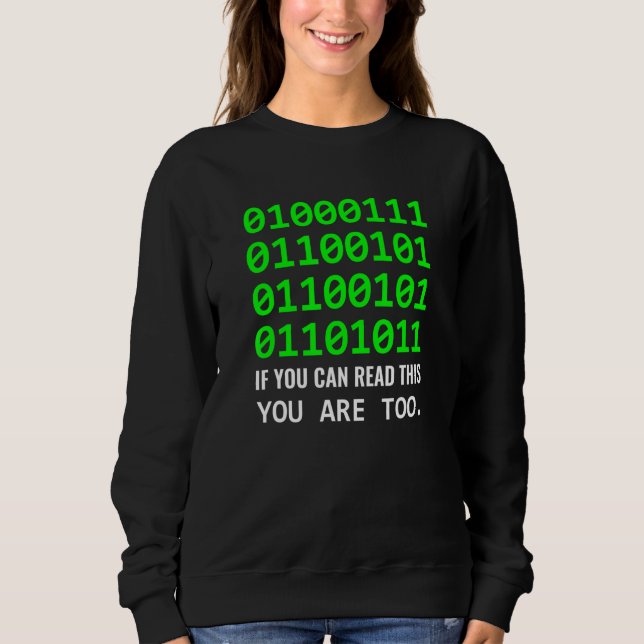 Geek Computer Binary Code Software Developer Sweatshirt (Front)
