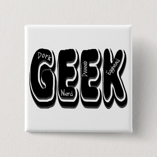 GEEK! Dork Dweeb Nerd and Egghead 2 Inch Square Button (Front)