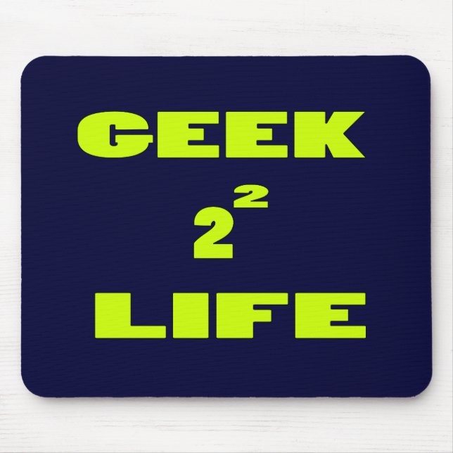 GEEK FOR LIFE MOUSE PAD (Front)