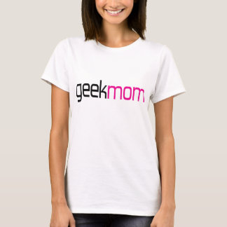 Geek Mom T-Shirt