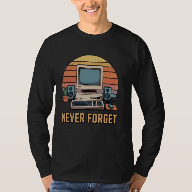 Geek PC Retro Gamer Never Forget Retro Computer T-Shirt (Front)