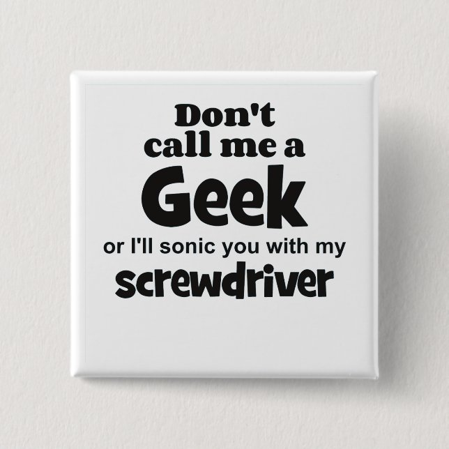 Geek screwdriver bf 2 inch square button (Front)