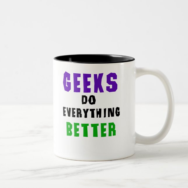 Geeks Do Everything Better Two-Tone Coffee Mug (Right)