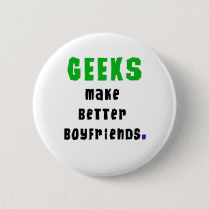 Geeks Make Better Boyfriends 2 Inch Round Button